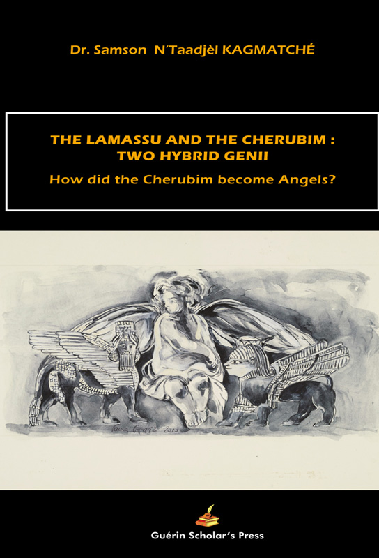 The Lamassu And The Cherubim: Two Hybrid Genii - Dr. Samson  N’Taadjèl KAGMATCHÉ